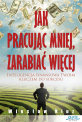 Jak pracując mniej, zarabiać więcej